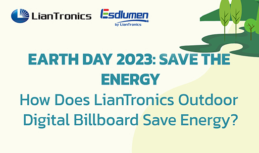 How Does LianTronics Outdoor Digital Billboard Save Energy for Earth Day 2023?